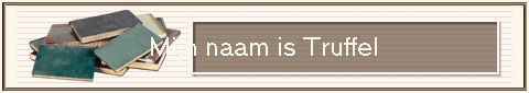 Mijn naam is Truffel