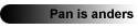 Pan is anders